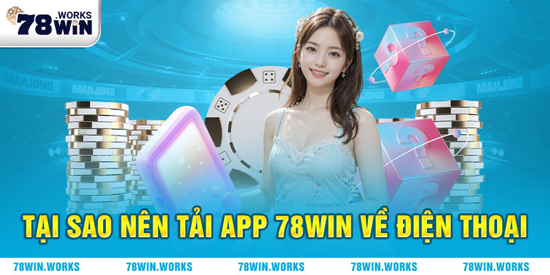 Ưu điểm nổi bật được trang bị cho app 78win