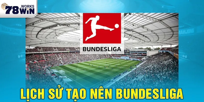 Lịch sử để hình thành được giải đấu Bundesliga