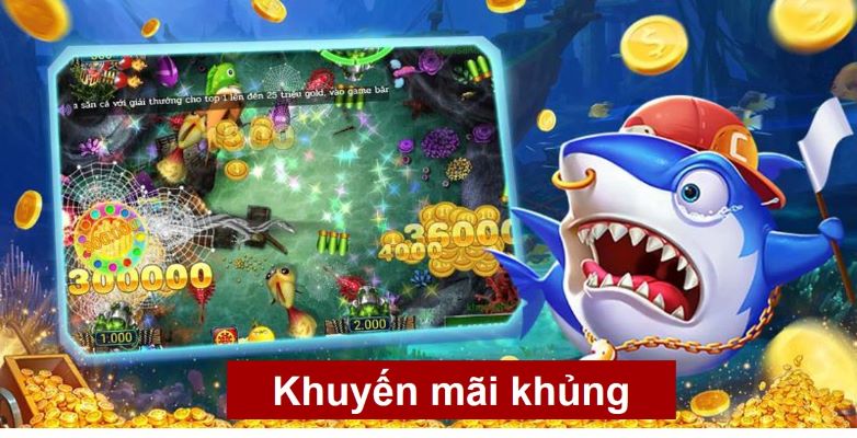 Những khuyến mãi giá trị trong game bắn cá